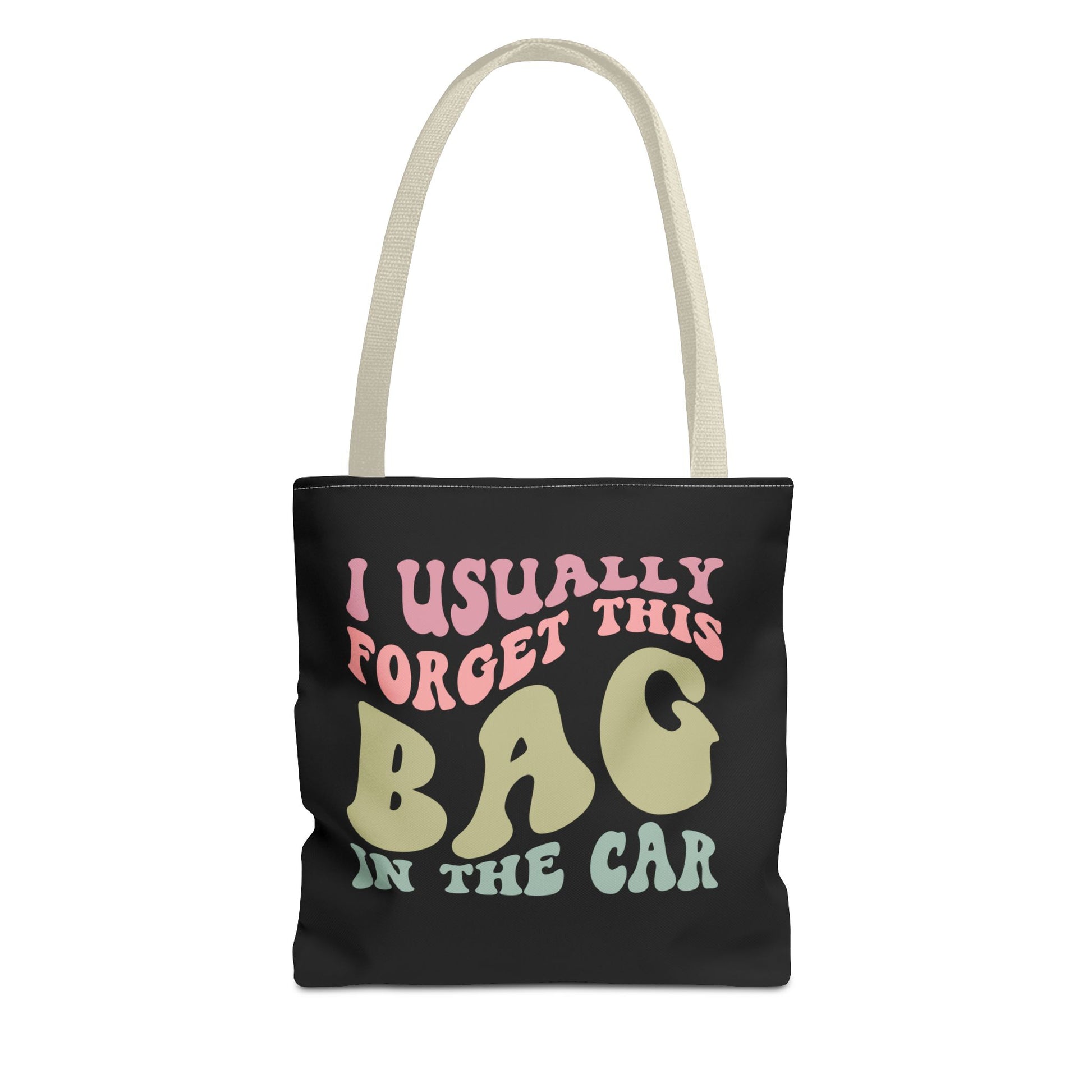  I usually forget this bag in the car Tote Bag