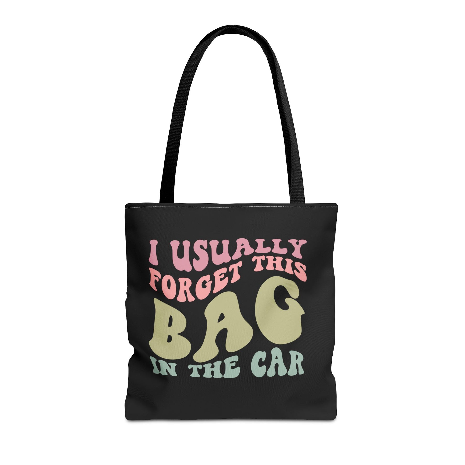  I usually forget this bag in the car Tote Bag