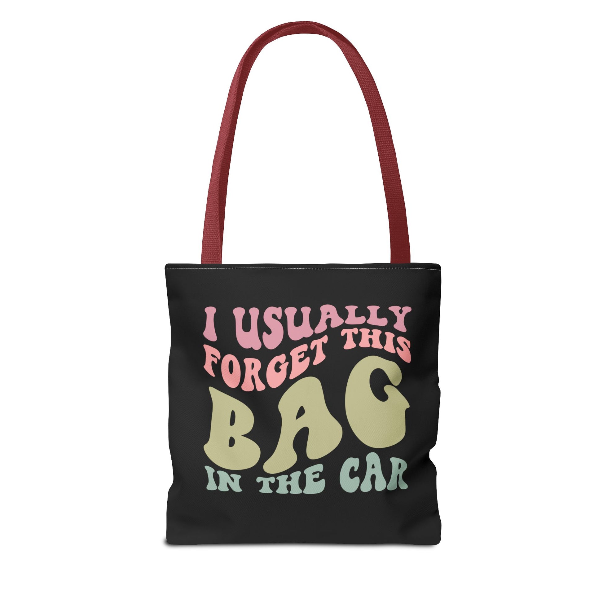  I usually forget this bag in the car Tote Bag