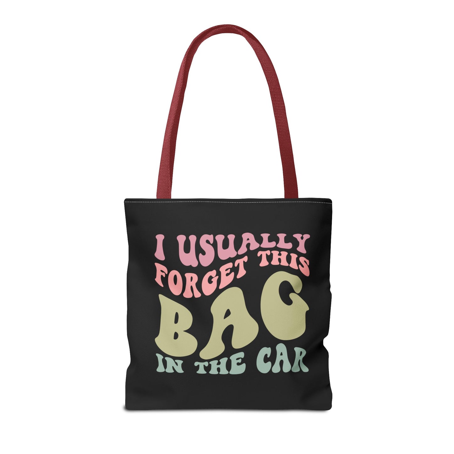 I usually forget this bag in the car Tote Bag