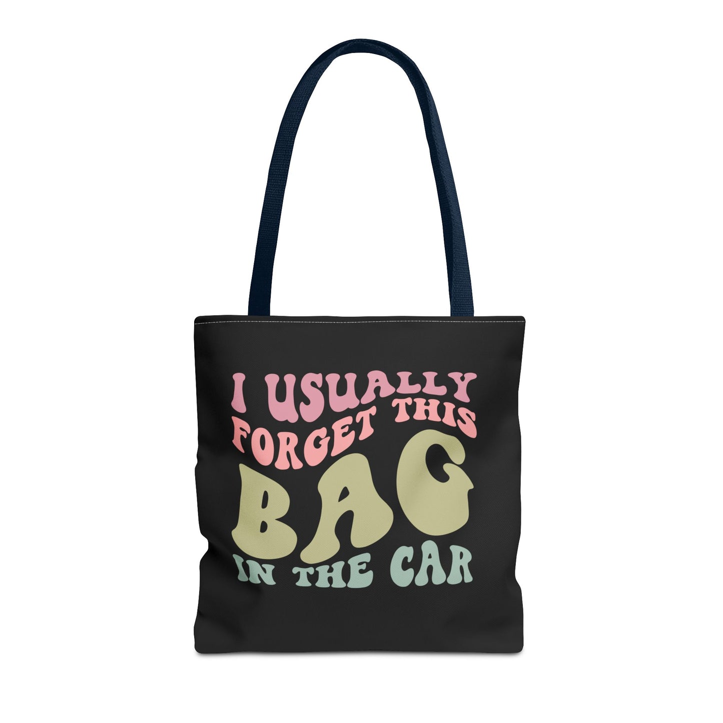  I usually forget this bag in the car Tote Bag